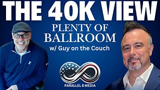 Plenty of Ballroom - The 40K View - Episode 35