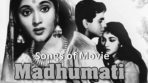 Songs of Movie Madhumati