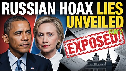 Obama Clinton EXPOSED: 2016 Trump Russia Hoax Lies EXPOSED! - Part 2 | EP-0031