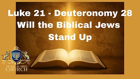 THE BOCC PRESENTS: “Luke 21 & Deuteronomy 28: Identifying God’s People Before Messiah’s Return”