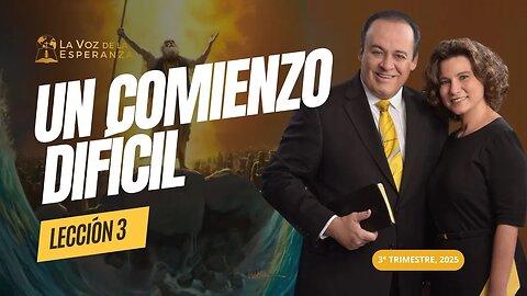 Escuela Sabática | Lección 3: El Comienzo Difícil | Julio 19