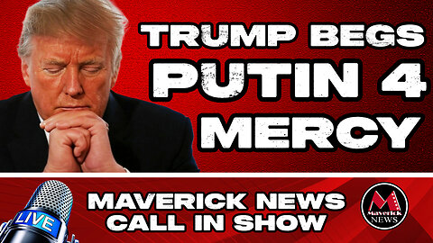 Carney Defies Trump, Trump Begs Putin For Mercy - Maverick News