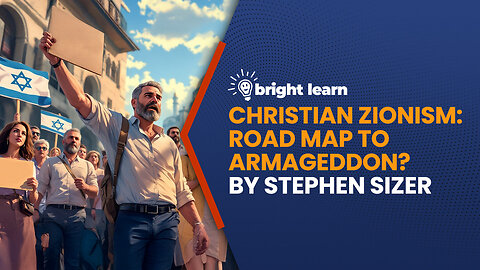 BrightLearn - Christian Zionism: Road Map to Armageddon? by Stephen Sizer