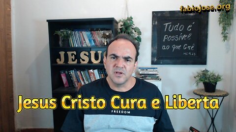 Jesus Cristo Cura e Liberta