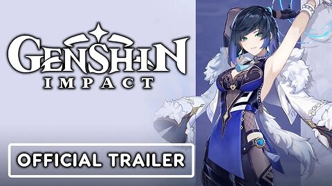 Genshin Impact - Version 2.7 - Official Trailer (Yelan and Kuki Shinobu)