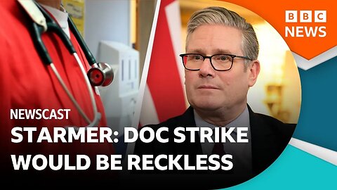 Why is Keir Starmer saying doctors' strikes puts patients in 'grave danger'? | BBC Newscast