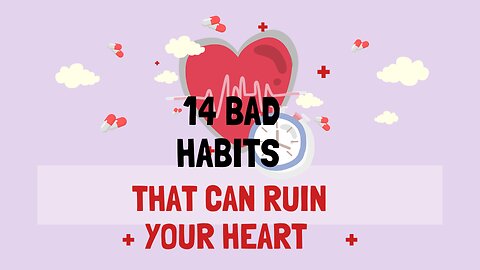 14 bad habits that ruins your heart