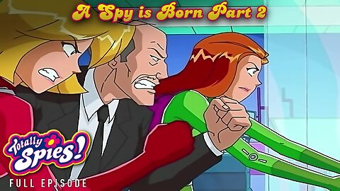 FULL EPISODE - Totally Spies Season 2 - Episode 1: A Spy is Born Part 2 1080p 60fps