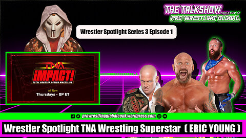 Wrestler Spotlight TNA Wrestling Superstar ( Eric Young )