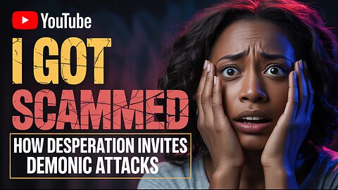 I Got SCAMMED. This is How Desperation Invites Demonic Attacks 😰 #SpiritualWarfare #Testimony #God