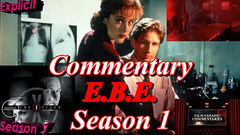 The X-Files (1994) E.B.E. - TV Fanatic Commentary - Season 7