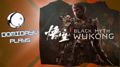 Domidayv Plays - Black Myth Wukong pt. 5 (follow back stream)