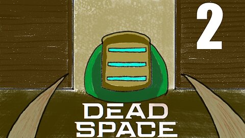 Dead Space: Part 2 - It's a little too quiet....