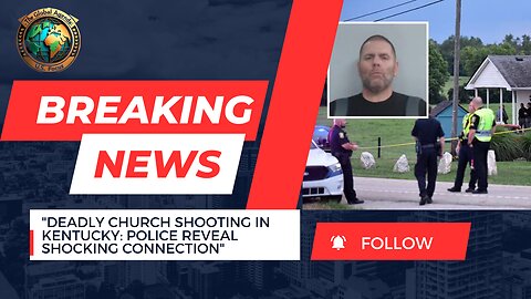 Kentucky Church Shooting: Suspect Linked to Victims | Gov. Beshear Calls for Prayers