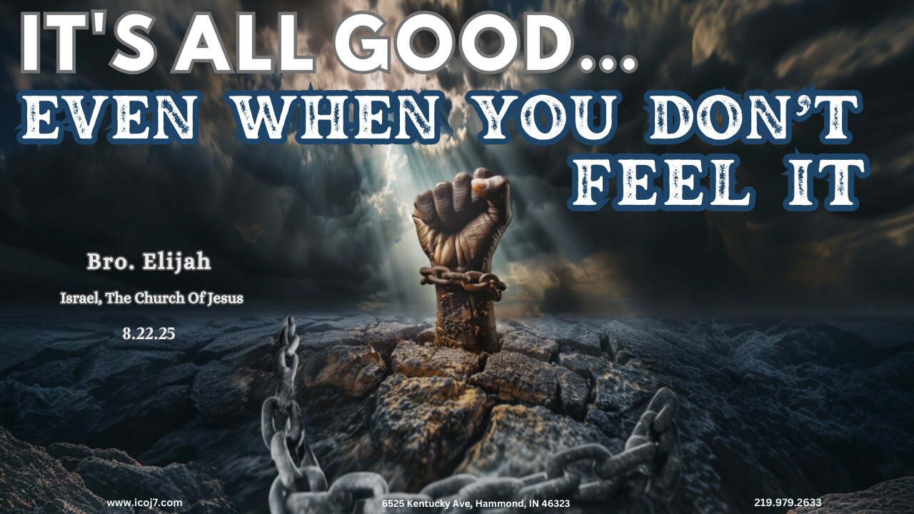 IT’S ALL GOOD... EVEN WHEN YOU DON’T FEEL IT