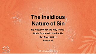 Psalm 38 The Insidious Nature Nature of Sin