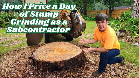 How I Price a Day of Stump Grinding as a Subcontractor