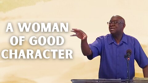 A Woman of Good Character! | Integrity C.F. Church