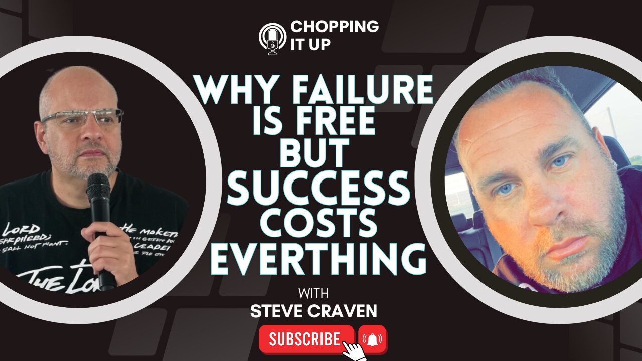 Chopping it up with Steve Craven: Faith, Business & Fighting Fear