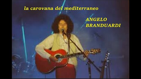 ANGELO BRANDUARDI---LA CAROVANA DEL MEDITERRANEO