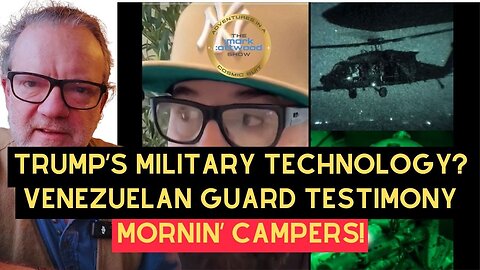 Trump's Advanced Military Technology? What Does He Mean? Mornin' Campers!