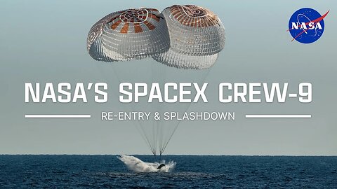 NASA’s SpaceX Crew-9 Re-Entry and Splashdown