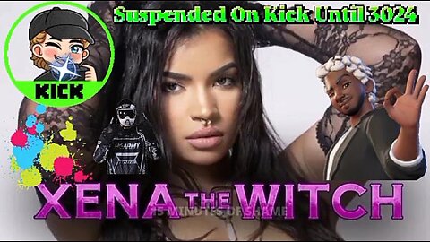 Female Kick Streamer "Xena The Witch" Suspended Until 3024 Before Arrested For Assault