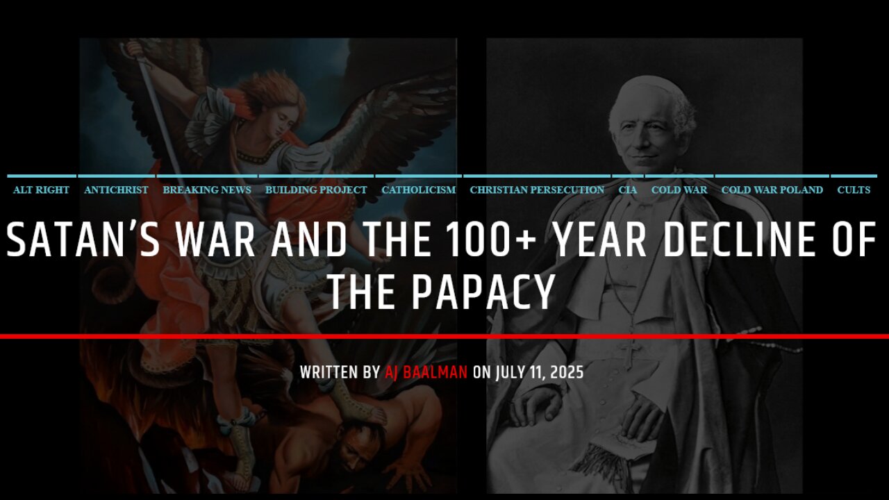 Satan's War and The 100+ Year Downfall Of The Papacy