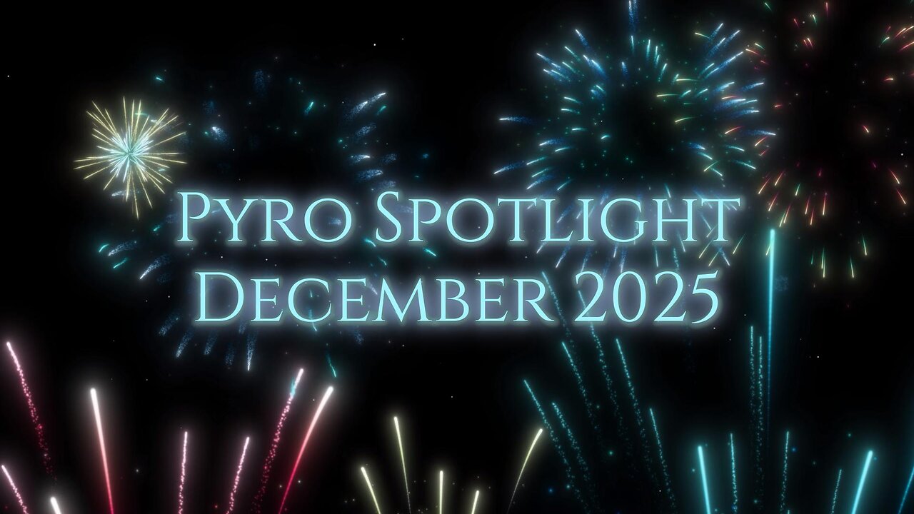 Pyro Spotlight December 2025 💥