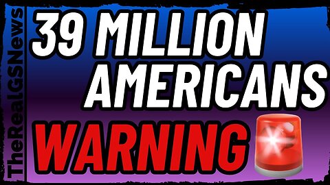 URGENT WARNING ISSUED FOR 39 MILLION AMERICANS - OFFICIALS: PREPARE NOW