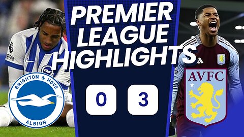 Rashford Shines Again! ⚡ Aston Villa Dominate Brighton 3-0 Premier League Highlights