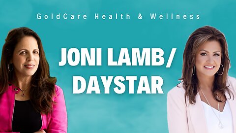 GoldCare Health & Wellness: Joni Lamb/Daystar