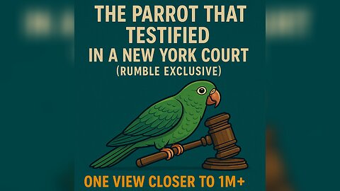 The Parrot That Testified in a New York Court (Rumble Exclusive)