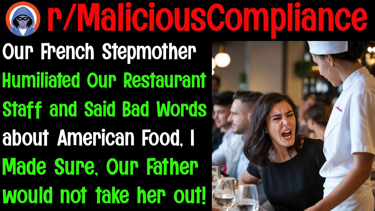 r/malicious compliance- My French Stepmother Learns the Hard Way That Americans Can Cook! #letsredd