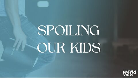 06-08-25 - Spoiling Our Kids - Andrew Stensaas