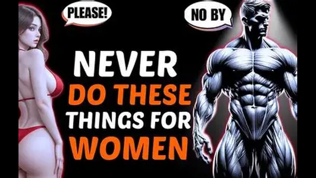 7 Things Men Should NEVER Do For A Woman – Even If You're Madly In Love With Her