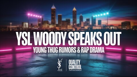 YSL Woody Addresses Young Thug Rumors | Atlanta Hip-Hop Drama 2025
