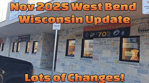 November 2025 West Bend, Wisconsin Update: Lots of Changes!