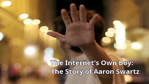 The Internet's Own Boy: The Story of Aaron Swartz (2014 Documentary)