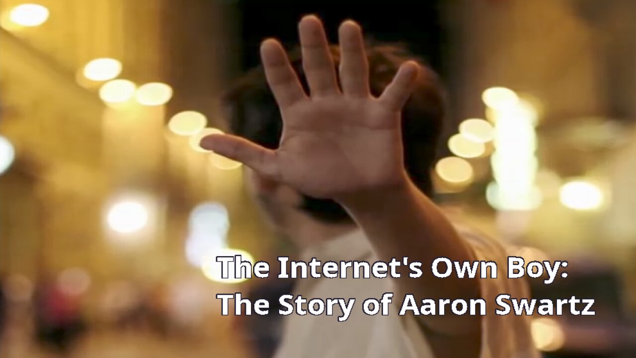 The Internet's Own Boy: The Story of Aaron Swartz (2014 Documentary)