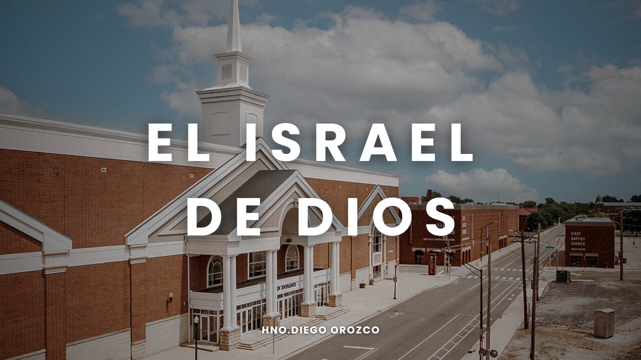 El Israel de Dios - Hno. Diego Orozco | Stedfast Baptist Church