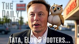 Freedom Friday: Tata, Elon & Hooters - The Daily MoJo - Ep: 053025