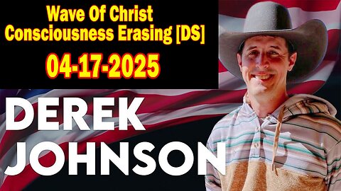 Derek Johnson & Brad Wozny HUGE Intel Apr 17: "Wave Of Christ Consciousness Erasing [DS]"