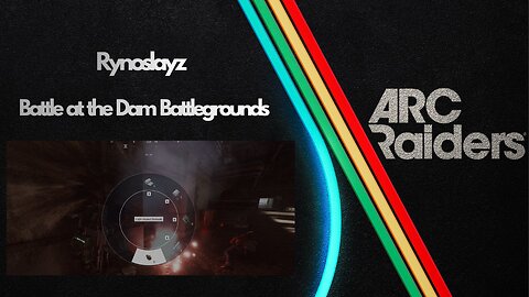 Arc Raiders: Battle at the Dam