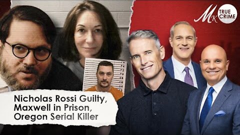 Justice Finally Comes For Nicholas Rossi, Ghislaine Maxwell’s Life In Prison, Oregon Serial Killer