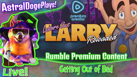 Leisure Suit Larry - Reloaded ~LIVE!~ Getting Out of Bed