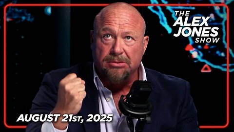 The Alex Jones Show THURSDAY FULL SHOW 8/21/25