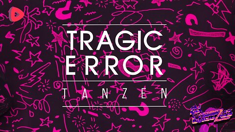 Tragic Error - Tanzen (Upscale Remaster)