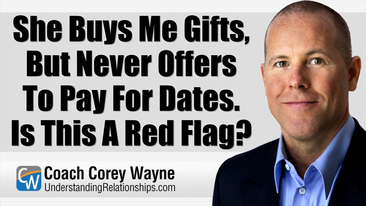 She Buys Me Gifts, But Never Offers To Pay For Dates. Is This A Red Flag?