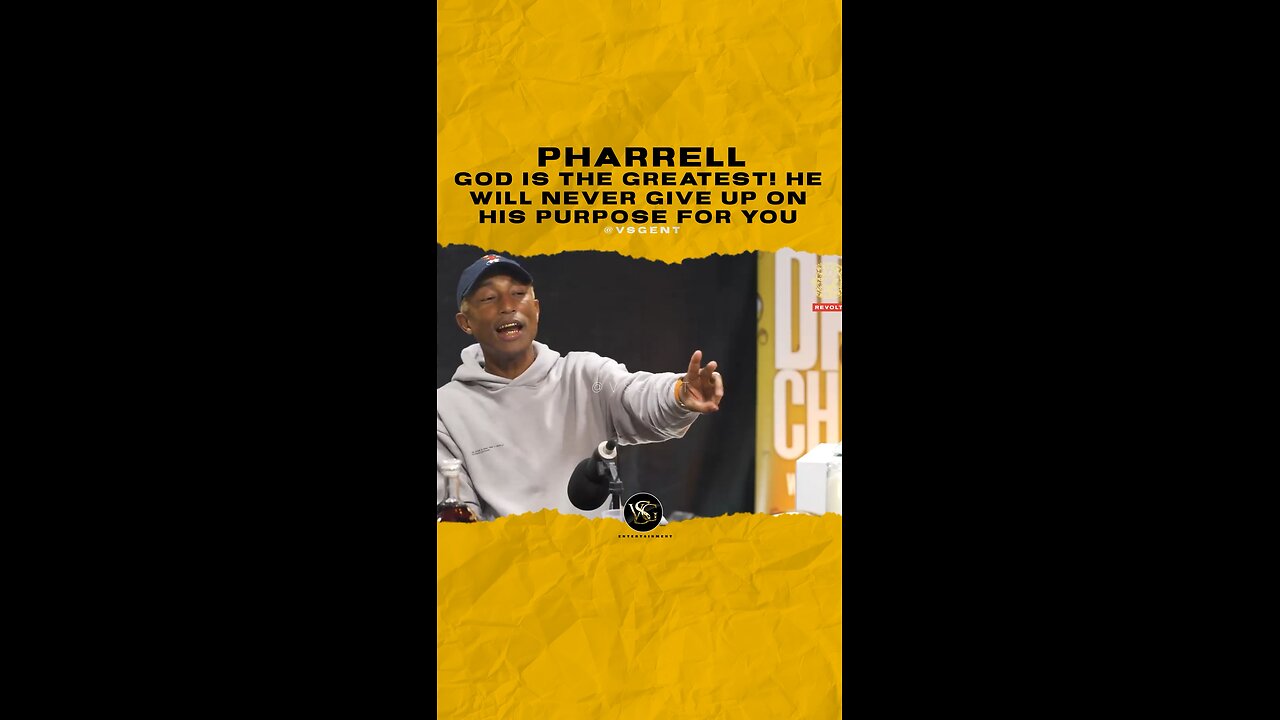 @pharrell God is the greatest! He will never give up on his purpose for you